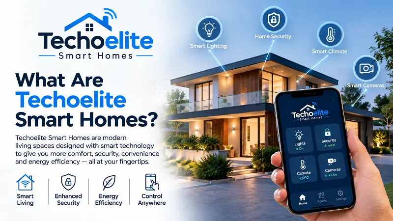 What Are Techoelite Smart Homes?